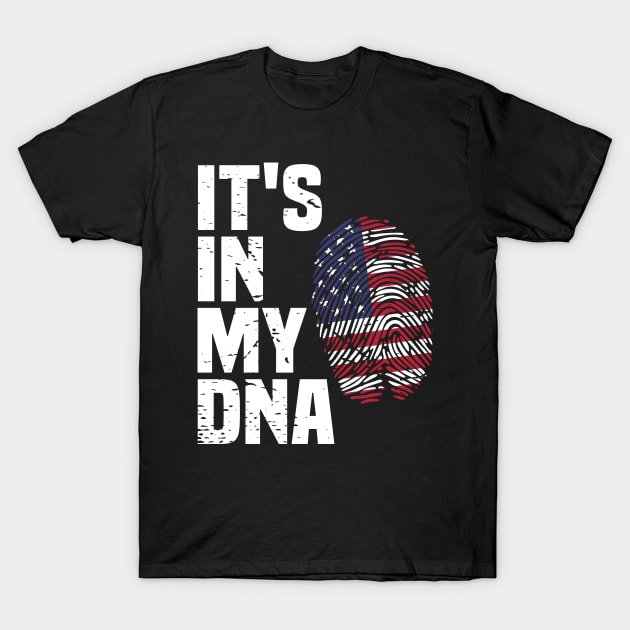 4th of July American Flag Patriotic Its in my DNA T-Shirt by aneisha